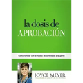 La Dosis de Aprobación: Cómo Romper Con El Hábito de Complacer a la Gente