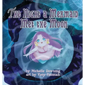 The Night a Mermaid Met the Moon
