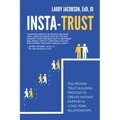 Insta-Trust: The Proven Trust Building Process to Create Instant Rapport & Long Term Relationships
