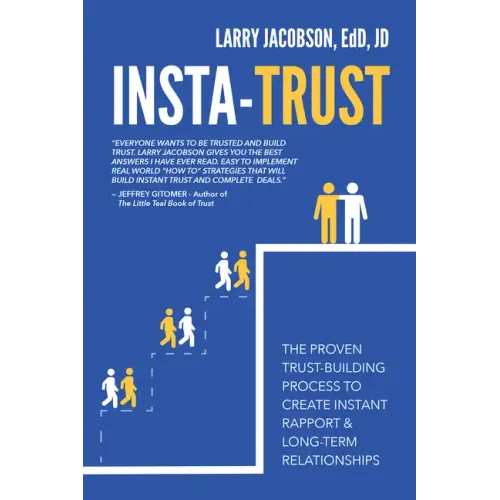 Insta-Trust: The Proven Trust Building Process to Create Instant Rapport & Long Term Relationships