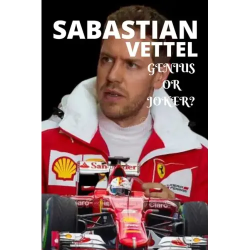 Sabastian Vettel; Genius or Joker: German formula 1 race driver retires, (insight story)