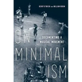 On Minimalism: Documenting a Musical Movement