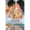 Fight the Burn: A Steamy Forbidden Love Romance (A Cinnamon Bay Romance, Collection Four)