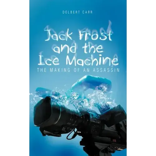 Jack Frost and the Ice Machine: The Making of an Assassin