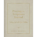 Praying the Scriptures Journal: Trusting God with Your Children