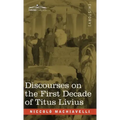 Discourses on the First Decade of Titus Livius