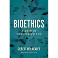 Bioethics: A Primer for Christians
