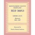 Montgomery County, Maryland Deed Books: Libers L-M-N Abstracts, 1803-1807