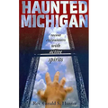 Haunted Michigan: Recent Encounters with Active Spirits