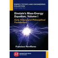 Einstein's Mass-Energy Equation, Volume I