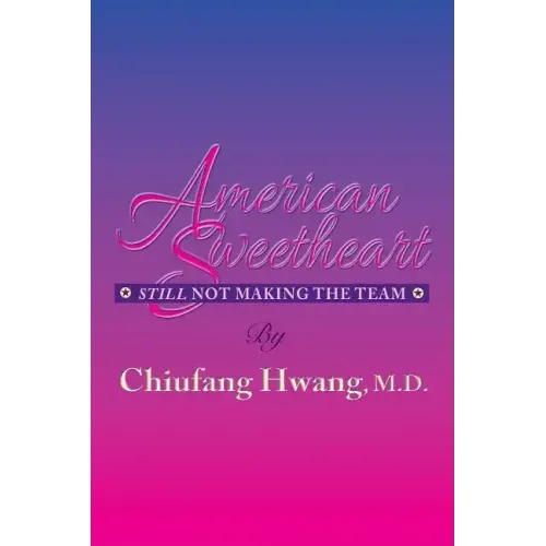 American Sweetheart: Still Not Making the Team