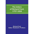 The letters of Richard Ford, 1797-1858