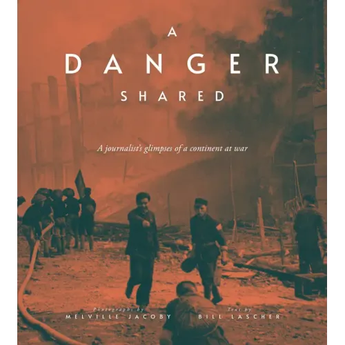 A Danger Shared: A Journalist's Glimpses of a Continent at War