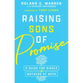 Raising Sons of Promise: A Guide for Single Mothers of Boys