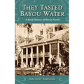 They Tasted Bayou Water: A Brief History of Iberia Parish