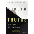 Hidden Truths: What Leaders Need to Hear But Are Rarely Told