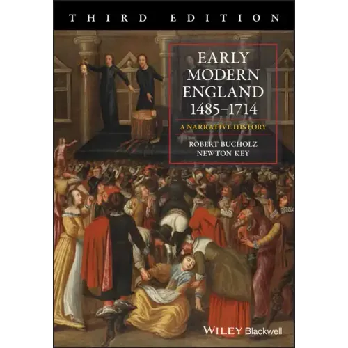 Early Modern England 1485-1714: A Narrative History