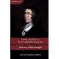 John Owen y el Puritanismo Ingles - Vol 1: Historia y metodología