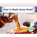 How Is Maple Syrup Made?