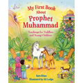 My First Book about Prophet Muhammad: Teachings for Toddlers and Young Children
