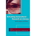 Reframing Sociocultural Research on Literacy: Identity, Agency, and Power