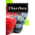 Diarrhea: How To Stop Diarrhea Chronic Or Severe
