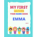 My First Learn-To-Write Your Name Book: Emma