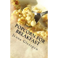 Popcorn For Breakfast
