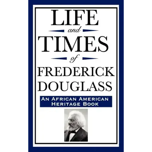 Life and Times of Frederick Douglass (an African American Heritage Book)