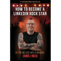 How to Become a LinkedIn Rock Star: By the Only CEO with a Mohawk, Chris J Reed