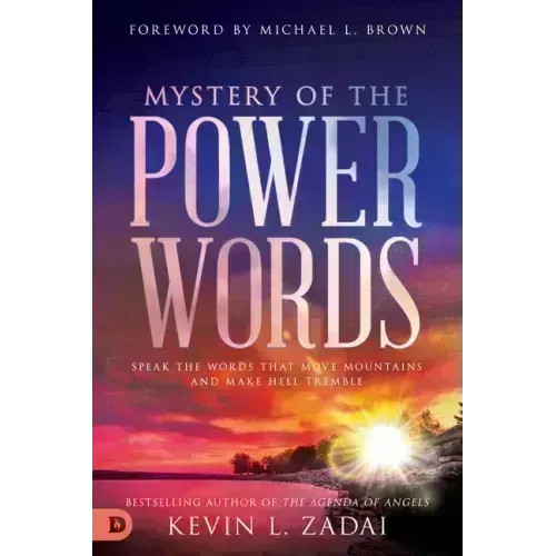 Mystery of the Power Words: Speak the Words That Move Mountains and Make Hell Tremble