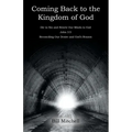 Coming Back to the Kingdom of God: Die to Sin and Renew Our Minds to God John 3:5 Reconciling Our Desire and God's Reason
