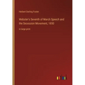 Webster's Seventh of March Speech and the Secession Movement, 1850: in large print