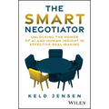 The Smart Negotiator: Unlocking the Power of AI and Human Insight in Effective Deal-Making