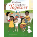 We'll Make Things Better Together