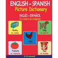 ENGLISH - SPANISH Picture Dictionary (INGLÉS - ESPAÑOL Diccionario de Imágenes)