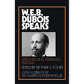 W.E.B. Du Bois Speaks, 1890-1919: Speeches and Addresses