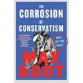 The Corrosion of Conservatism: Why I Left the Right