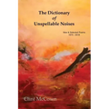 The Dictionary of Unspellable Noises: New & Selected Poems 1975 - 2018