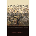 I Don't Hate the South: Reflections on Faulkner, Family, and the South