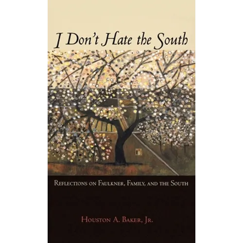 I Don't Hate the South: Reflections on Faulkner, Family, and the South