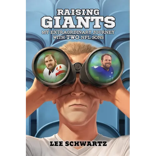 Raising Giants: My Extraordinary Journey with TWO NFL Sons
