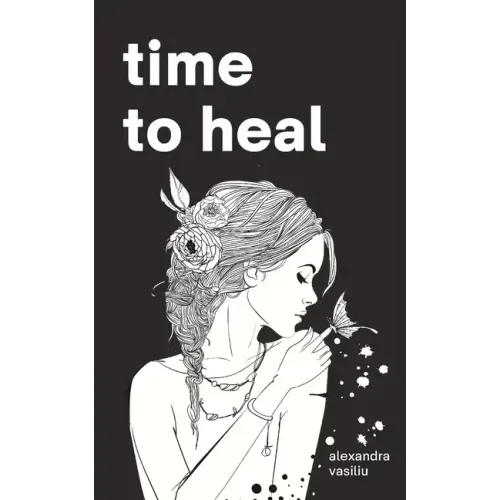 Time to Heal: Poems for Those Who Feel Broken and Lost