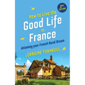 How to Live the Good Life in France