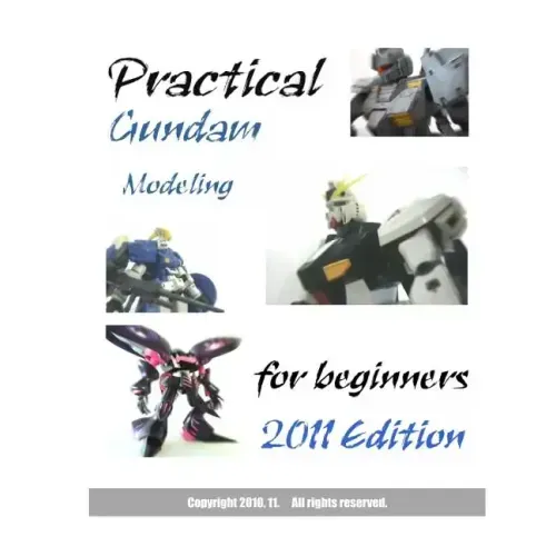 Practical Gundam Modeling for beginners: 2011 Edition