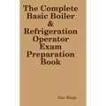 The Complete Basic Boiler & Refrigerator License Exam Book