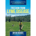Freedom from Lyme Disease: New Treatments for a Complete Recovery