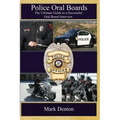Police Oral Boards: The Ultimate Guide to a Successful Oral Board Interview