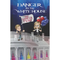 Danger in the White House