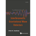 Fundamentals of Interferometric Gravitational Wave Detectors (Second Edition)